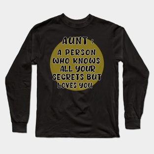 aunt a person who know all your secrets bat loves you Anyway Long Sleeve T-Shirt